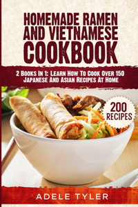 Homemade Ramen And Vietnamese Cookbook