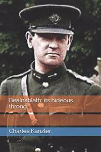 Bealnablath; its hideous throng