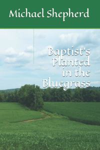 Baptist's Planted in the Bluegrass