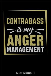 Contrabass Is My Anger Management Notizbuch
