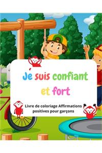Je suis confiant et fort