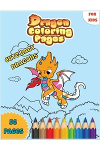 Dragons Coloring Pages: Cute Baby Dragons: Adorable Dragon Babies Fantasy Creatures, and Hilarious 56 pages of Cartoon Fun Activity Coloring Books