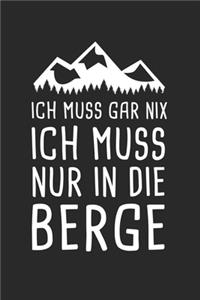 Ich Muss Gar Nix Ich Muss Nur In Die Berge