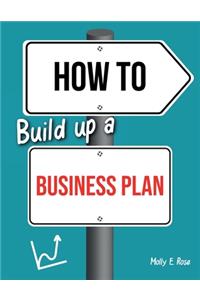 How To Build Up A Business Plan