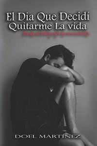 El Dia Que Decidí Quitarme La vida