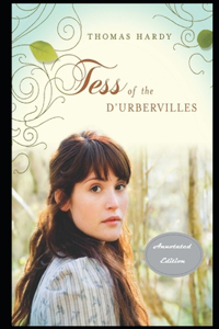 Tess of the d'Urbervilles By Thomas Hardy The New Annotated Version