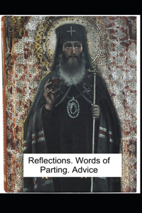 Reflections. Words of Parting. Advice.