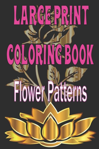 Large Print Coloring Book Flower Patterns
