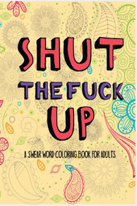 Shut the fuck up