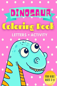 Dinosaur Coloring Book Letters + Activity for Kids Ages 2-4