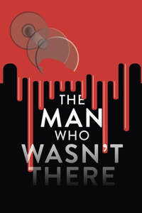 The Man Who Wasn't There