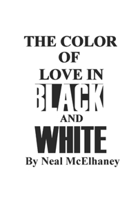 Color of Love in Black and White