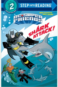 Shark Attack! (DC Super Friends) (Step into Reading)