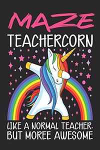 Maze Teachercorn Like A Normal Teacher. But Moree Awesome