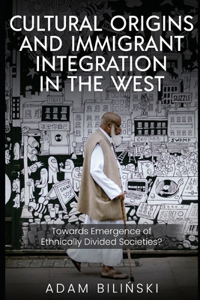 Cultural Origins and Immigrant Integration in the West