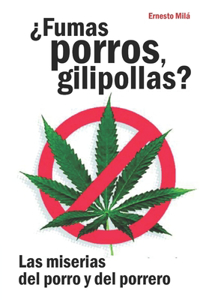 ¿Fumas Porros gilipollas?