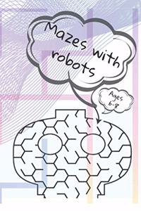 Mazes with robots. Ages 6-8.