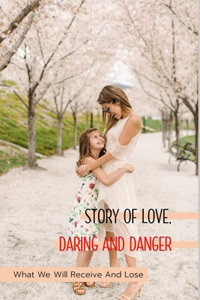 Story Of Love, Daring And Danger