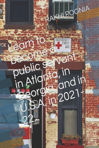Learn to become a public servant in Atlanta, in Georgia, and in U.S.A. in 2021-22.