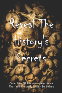 Reveal The History's Secrets