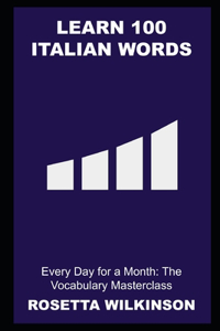 Learn 100 Italian Words Every Day for a Month