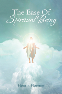 Ease of Spiritual Being