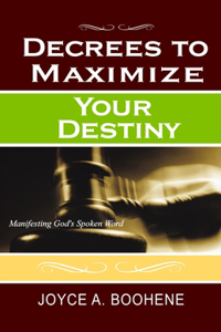 Decrees To Maximize Your Destiny