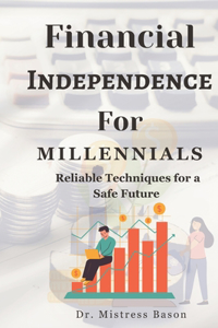 Financial Independence For Millennials