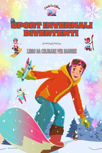 Sport invernali divertenti - Libro da colorare per bambini - Illustrazioni creative e allegre per promuovere lo sport