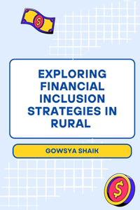 Exploring Financial Inclusion Strategies in Rural