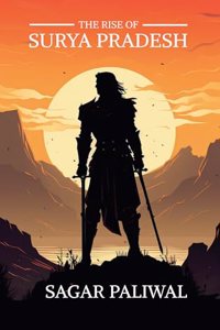 THE RISE OF SURYA PRADESH