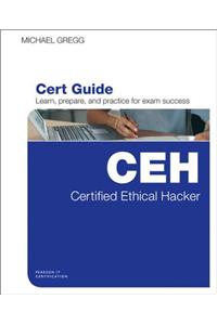 Certified Ethical Hacker (Ceh) Cert Guide