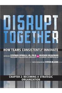 Becoming a Strategic Organization (Chapter 2 from Disrupt Together)