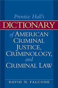 Dictionary of American Criminal Justice, Criminology and Law