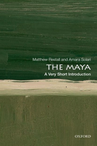 The Maya: A Very Short Introduction