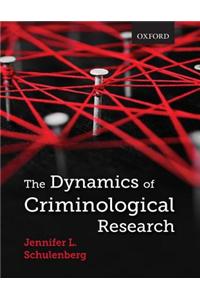 Dynamics of Criminological Research