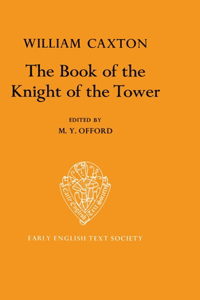 The Book of the Knight of the Tower translated by  William Caxton