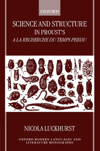 Science and Structure in Proust's a la Recherche Du Temps Perdu