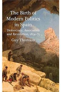 Birth of Modern Politics in Spain