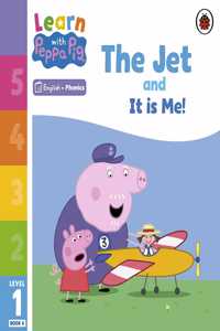 Learn with Peppa Phonics Level 1 Book 6 – The Jet and It is Me! (Phonics Reader)