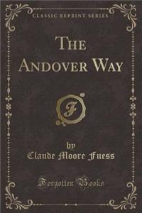 The Andover Way (Classic Reprint)