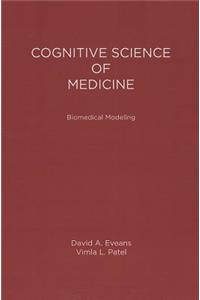 Cognitive Science in Medicine: Biomedical Modeling