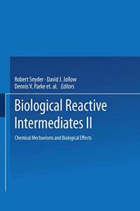 Biological Reactive Intermediates II