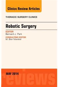 Robotic Surgery, an Issue of Thoracic Surgery Clinics