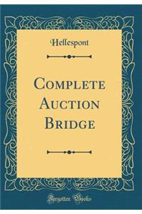 Complete Auction Bridge (Classic Reprint)