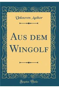 Aus Dem Wingolf (Classic Reprint)