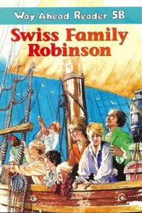 Way Ahead Readers 5b:Swiss Family Robinson