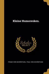 Kleine Humoresken.