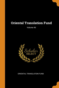 Oriental Translation Fund; Volume 46