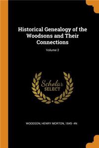 Historical Genealogy of the Woodsons and Their Connections; Volume 2